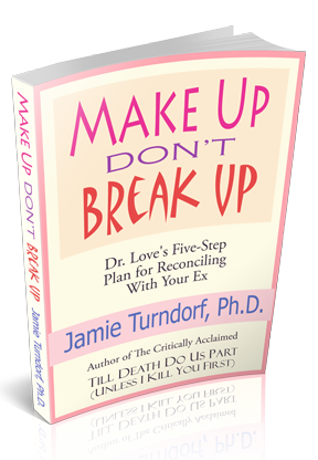 Book Cover: Make Up Dont Break Up: Dr. Love's 5-Step Plan For Reconciling With Your Ex